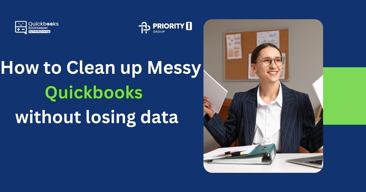 How to clean up Messy without losing data Quickbooks