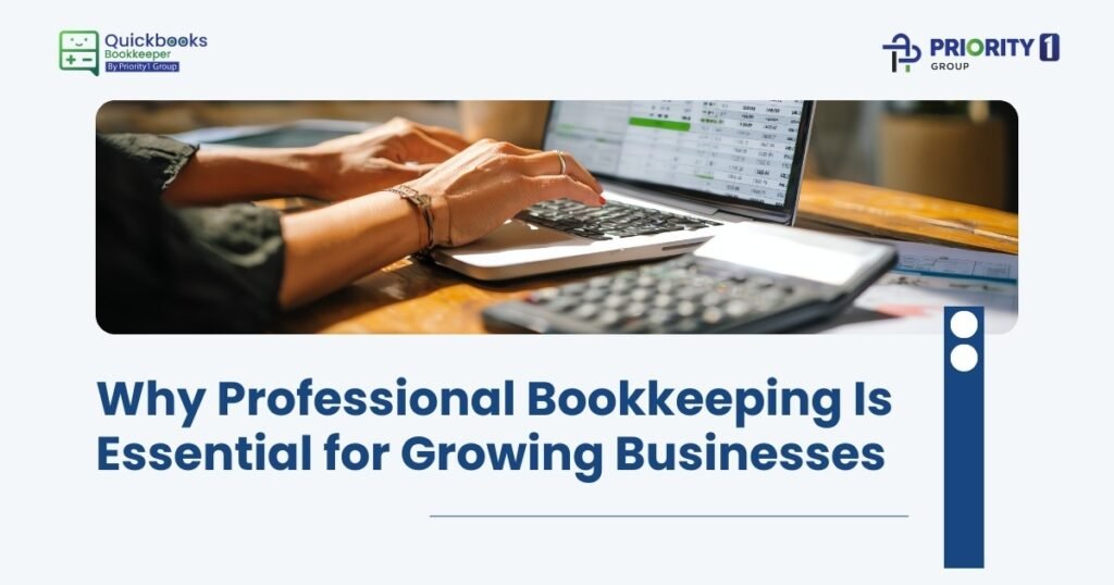 Why Professional Bookkeeping Is Essential for Growing Businesses