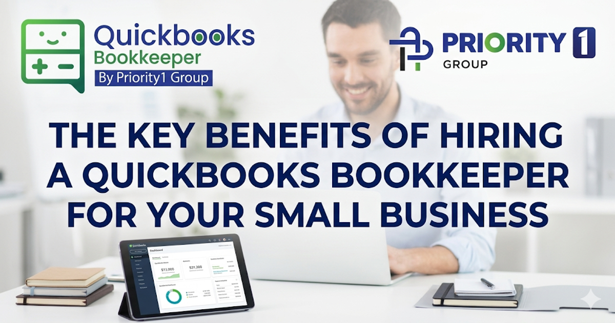 The Key Benefits of Hiring a QuickBooks Bookkeeper for Your Small Business