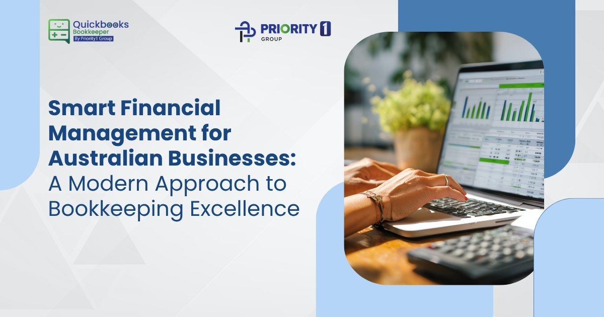 Smart Financial Management for Australian Businesses: A Modern Approach to Bookkeeping Excellence